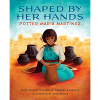 Shaped by Her Hands: Potter Maria Martinez - Paperback