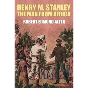 Henry M. Stanley-The Man From Africa - Paperback