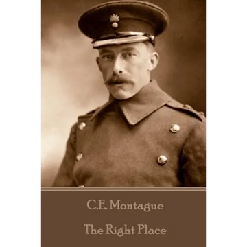 C.E. Montague - The Right Place - Paperback