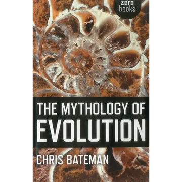 The Mythology of Evolution - Paperback