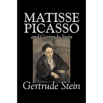 Matisse, Picasso and Gertrude Stein by Gertrude Stein, Fiction, Literary - Paperback