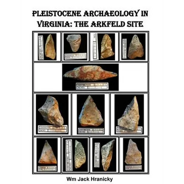 Pleistocene Archaeology in Virginia: The Arkfeld Site - Paperback