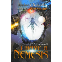 Please Don't Tell My Parents I Have a Nemesis - Paperback