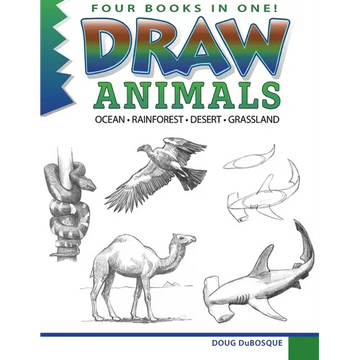 Draw Animals: Ocean - Rainforest - Desert - Grassland - Paperback