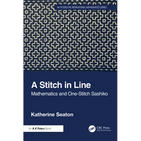 A Stitch in Line: Mathematics and One-Stitch Sashiko - Paperback