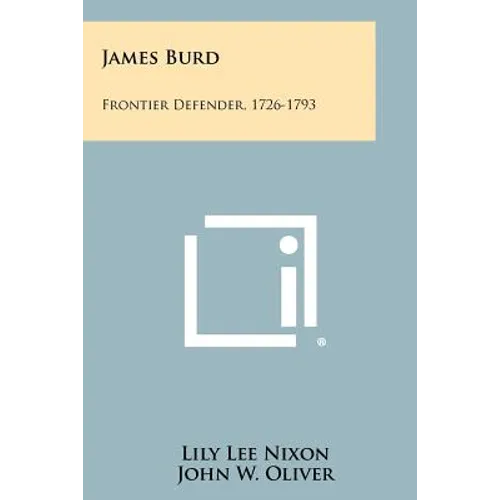 James Burd: Frontier Defender, 1726-1793