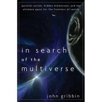 In Search of the Multiverse: Parallel Worlds, Hidden Dimensions, and the Ultimate Quest for the Frontiers of Reality - Paperback