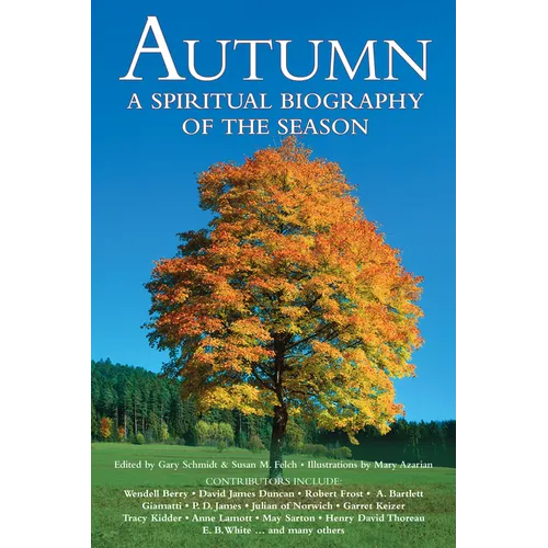 Autumn: A Spiritual Biography of the Season