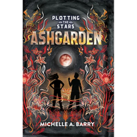 Plotting the Stars 3: Ashgarden - Hardcover