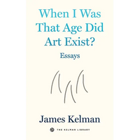 When I Was That Age Did Art Exist?: Essays - Paperback