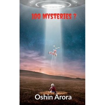 100 Mysteries?: This book have 100 mysterious scientific questions which are probably unanswered. This book will decode biggest mysteries in front of - Paperback