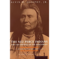 The Nez Perce Indians and the Opening of the Northwest - Paperback