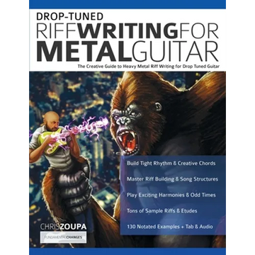 Drop-Tuned Riff Writing for Metal Guitar: The Creative Guide to Heavy Metal Riff Writing for Drop Tuned Guitar - Paperback