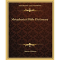 Metaphysical Bible Dictionary