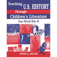 Teaching U.S. History Through Children's Literature: Post-World War II - Paperback