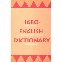 Igbo-English Dictionary: A Comprehensive Dictionary of the Igbo Language, with an English-Igbo Index - Hardcover