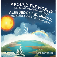 Around the World: Bilingual Weather Wonders / Alrededor del Mundo: Maravillas del Clima Bilingües - Hardcover
