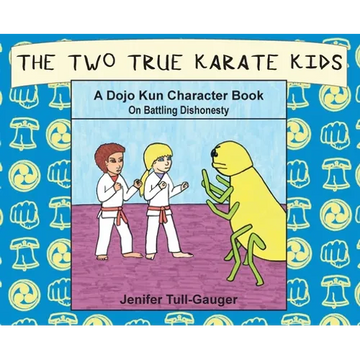 The Two True Karate Kids: A Dojo Kun Character Book on Battling Dishonesty - Hardcover
