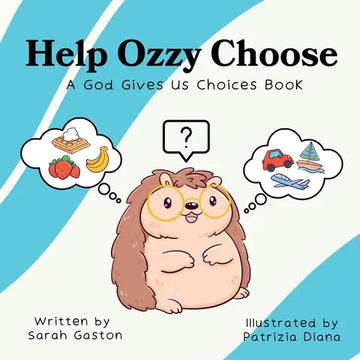 Help Ozzy Choose: A God Gives Us Choices Book - Paperback