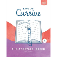 Logos Cursive Book 3: The Apostles' Creed - Paperback