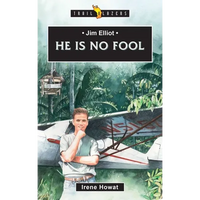 Jim Elliot: He Is No Fool - Paperback