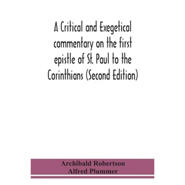 A Critical And Exegetical Commentary On The First Epistle Of St. Paul To The Corinthians (Second Edition) - Paperback