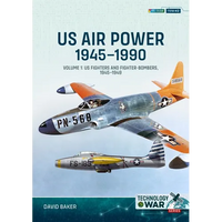 Us Air Power 1945-1990: Volume 1 - Us Fighters and Fighter-Bombers, 1945-1949 - Paperback
