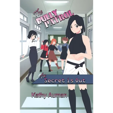 The Bully Patrol: The Secret Is Out - Paperback