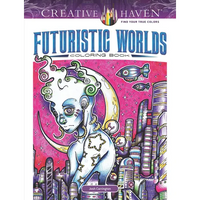 Creative Haven Futuristic Worlds Coloring Book - Paperback