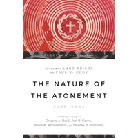 The Nature of the Atonement: Four Views - Paperback
