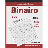 Binairo (Binary Puzzle): 500 Easy to Hard (10x10): Keep Your Brain Young - Paperback