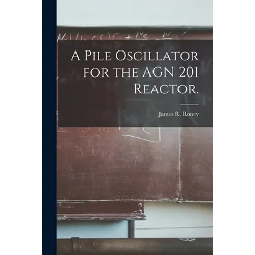 A Pile Oscillator for the AGN 201 Reactor.