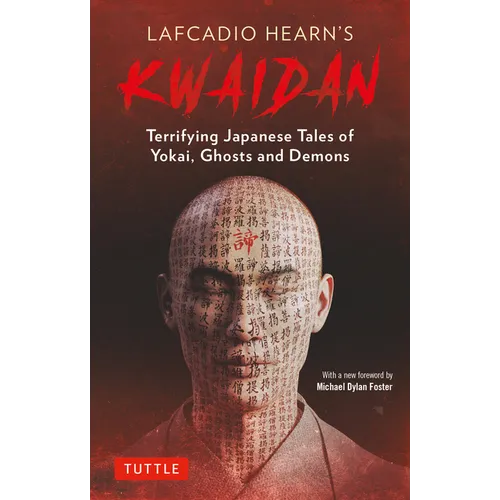 Lafcadio Hearn's Kwaidan: Terrifying Japanese Tales of Yokai, Ghosts, and Demons