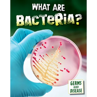 What Are Bacteria? - Library Binding
