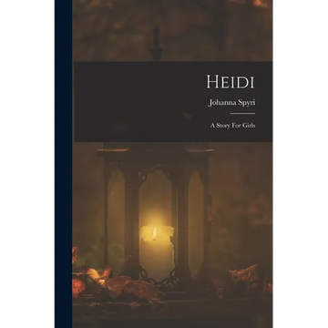 Heidi: A Story For Girls - Paperback