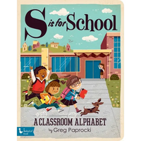S Is for School: A Classroom Alphabet - Board Book