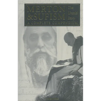 Merton & Sufism: The Untold Story: A Complete Compendium Volume 1 - Paperback