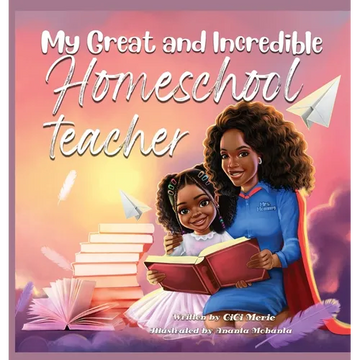 My Great and Incredible Homeschool Teacher - Hardcover