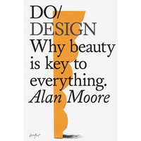 Do Design: Why Beauty Is Key to Everything. - Paperback