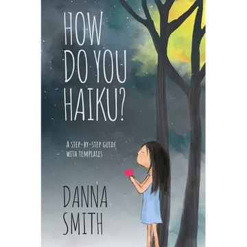 How Do You Haiku?: A Step-by-Step Guide with Templates - Paperback