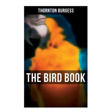 The Bird Book: Educational & Warmhearted Nature Stories for the Youngest - Paperback