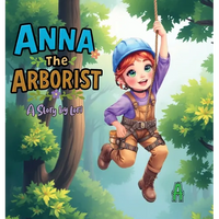 Anna the Arborist - Hardcover