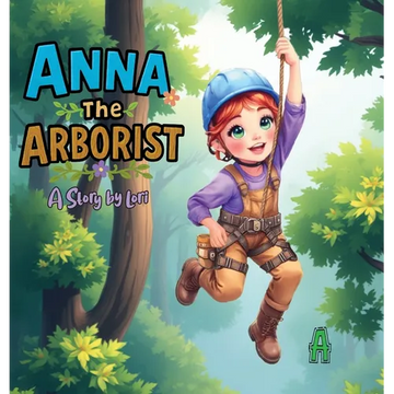 Anna the Arborist - Hardcover