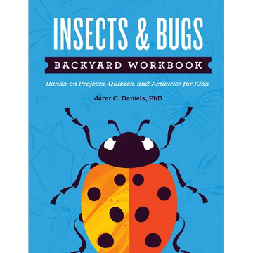 Insects & Bugs Backyard Workbook: Hands-On Projects, Quizzes, and Activities for Kids - Paperback