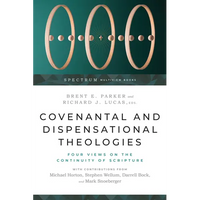 Covenantal and Dispensational Theologies: Four Views on the Continuity of Scripture - Paperback