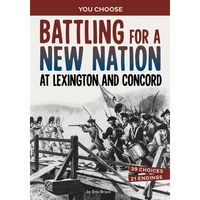 Battling for a New Nation at Lexington and Concord: A History-Seeking Adventure - Paperback