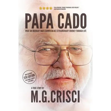 Papa Cado: What An Ordinary Man Learned On His Extraordinary Journey Through Life - Paperback