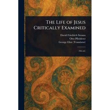 The Life of Jesus Critically Examined - Paperback