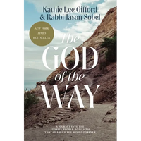The God of the Way: A Journey Into the Stories, People, and Faith That Changed the World Forever - Paperback