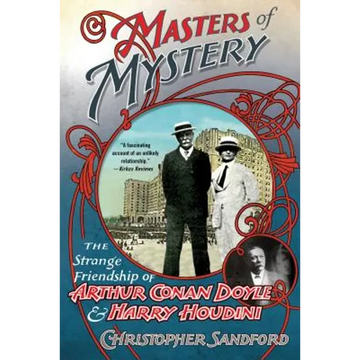 Masters of Mystery: The Strange Friendship of Arthur Conan Doyle and Harry Houdini - Paperback